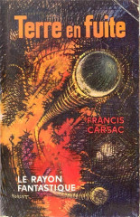 Francis Carsac, Terre en fuite, couverture Rayon Fantastique n°72