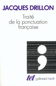 Jacques Drillon : Traité de la ponctuation française (Gallimard) 